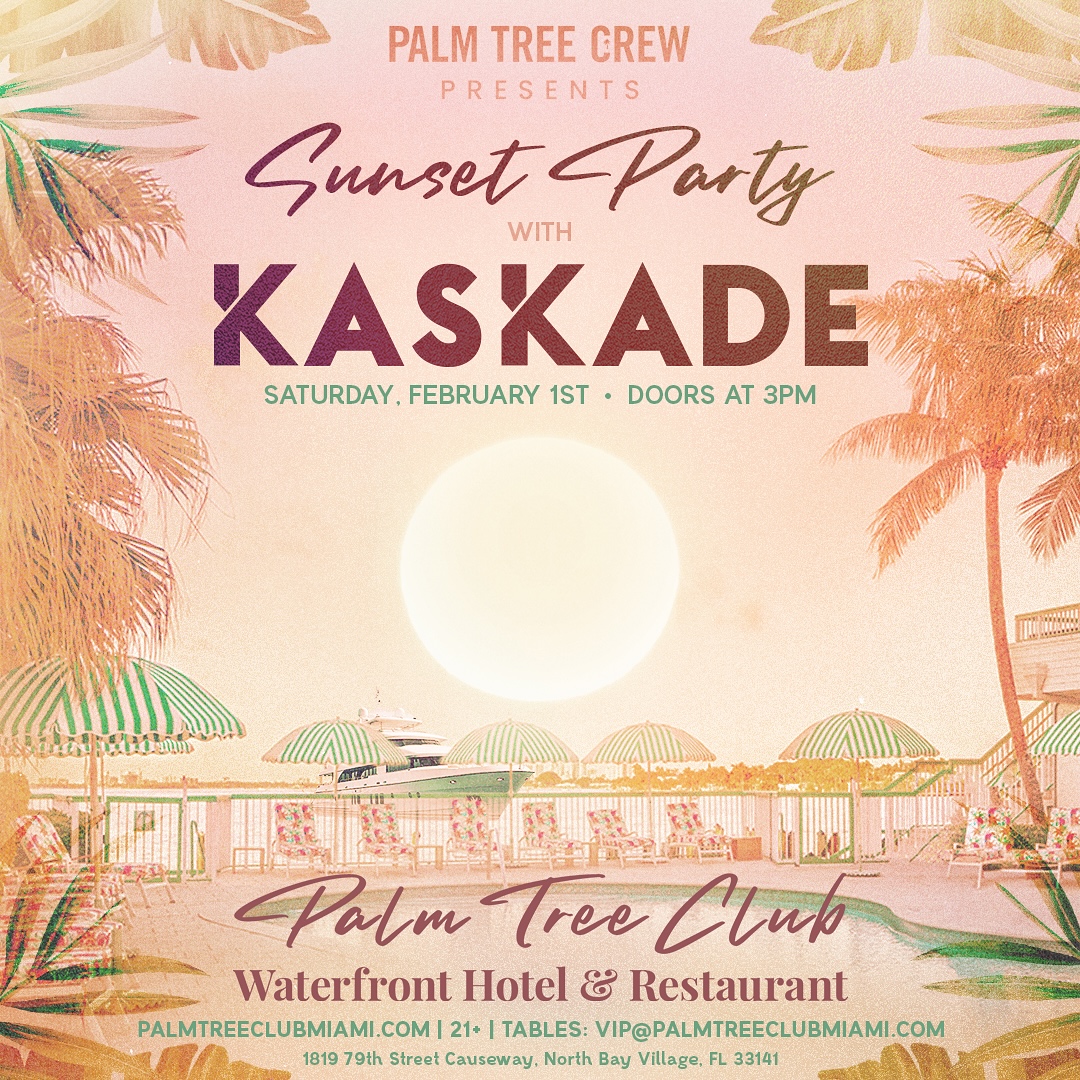 Kaskade Palm Tree Club Miami